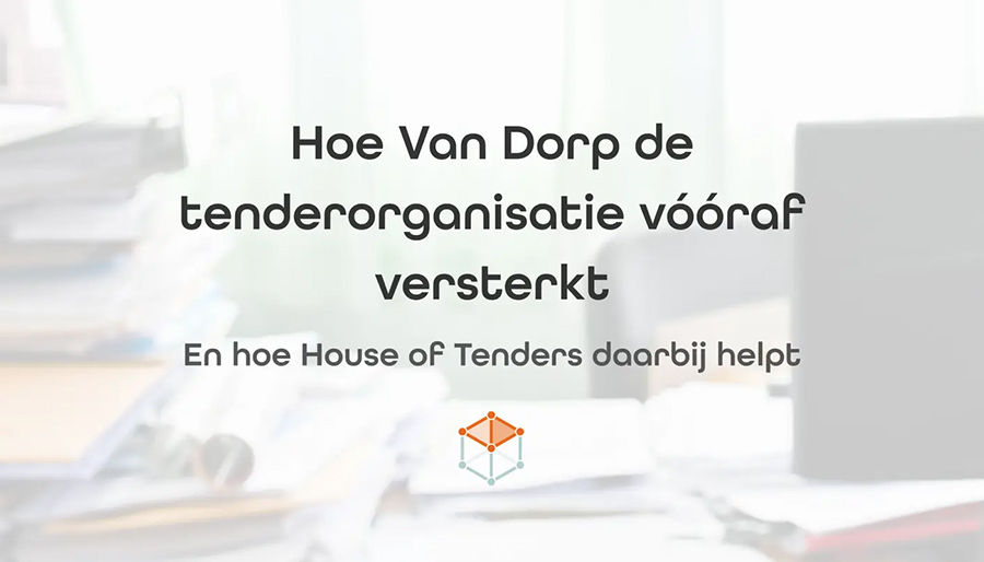 House of Tenders helpt Van Dorp al vóór publicatie met voorbereiding op aanbesteding