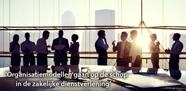 Organisatiemodellen gaan op de schop in de zakelijke dienstverlening