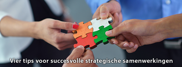 Vier tips voor succesvolle strategische samenwerkingen Vier tips voor succesvolle strategische samenwerkingen