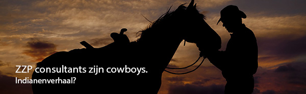 ZZP consultants cowboys Indianenverhaal ZZP consultants cowboys Indianenverhaal