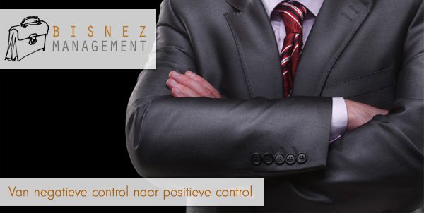 Bisnez Management - Van negatieve control naar positieve control
